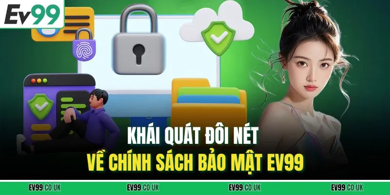 Khái quát đôi nét về chính sách bảo mật EV99