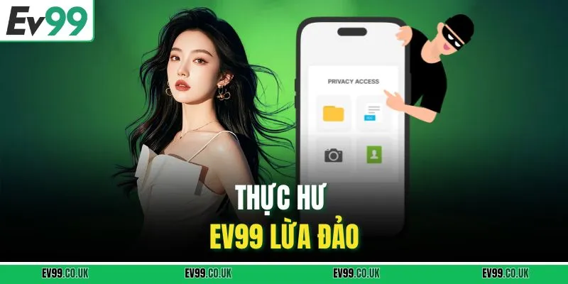 Thực hư EV99 lừa đảo